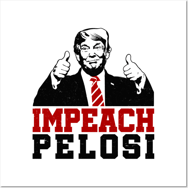 Trump Thumbs Up Impeach Nancy Pelosi Wall Art by TextTees